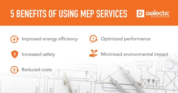 5 benefits of using MEP services: Improved energy efficiency, increased safety, reduced costs, optimized performance, minimized environmental impact