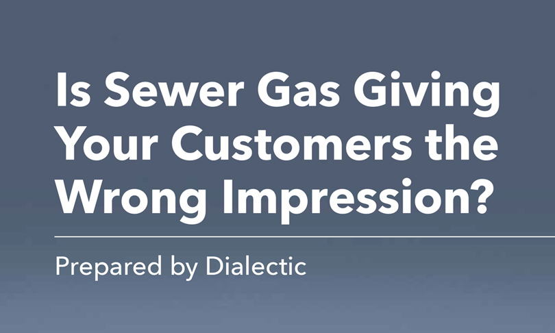 Is Sewer Gas Giving Your Customers the Wrong Impression?